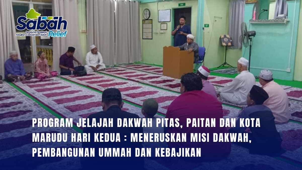 Jelajah Dakwah Pitas, Paitan dan Kota Marudu Hari Kedua | Sabah Relief
