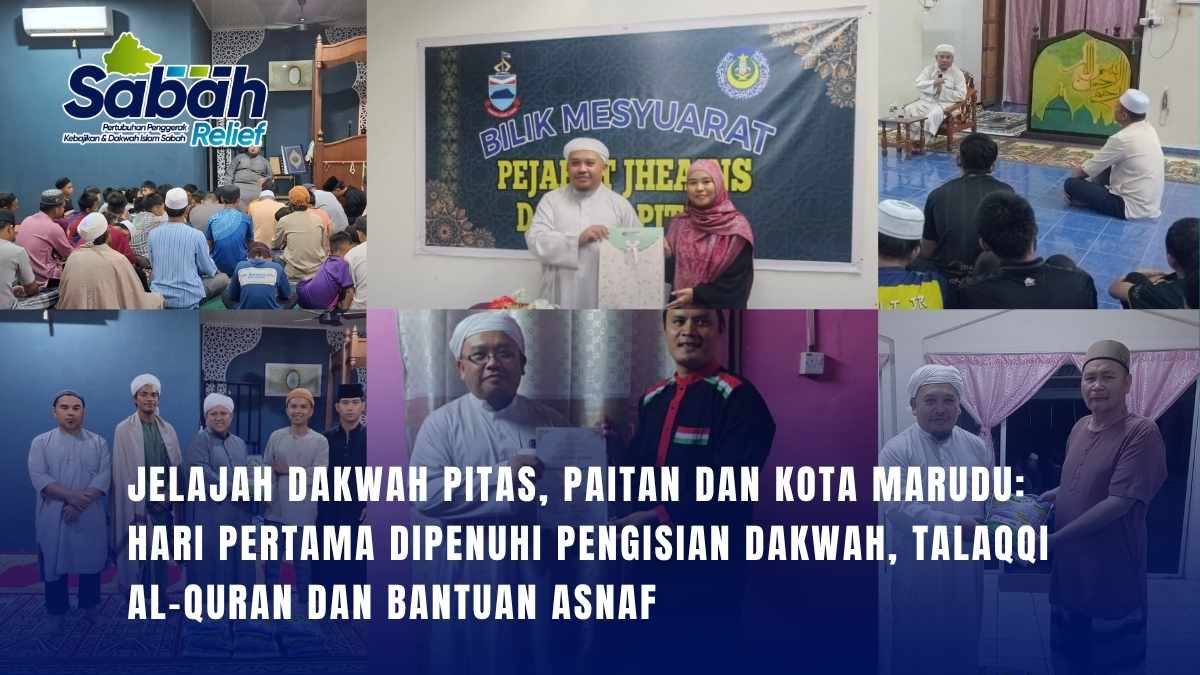 Jelajah Dakwah Pitas, Paitan dan Kota Marudu Hari Pertama | Sabah Relief