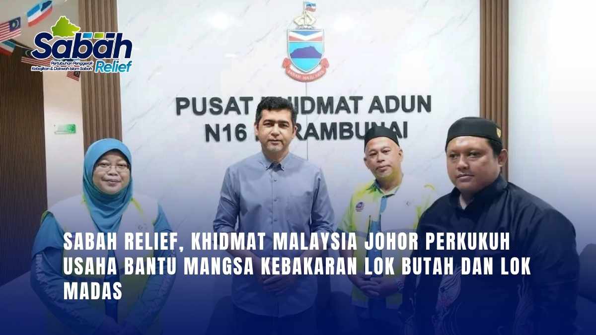 Sabah Relief, Khidmat Malaysia Johor Perkukuh Usaha Bantu Mangsa Kebakaran Lok Butah dan Lok Madas | Sabah Relief